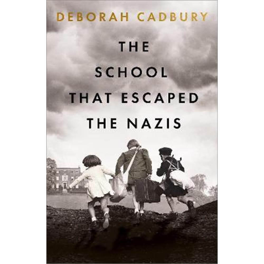 The School That Escaped the Nazis (Hardback) - Deborah Cadbury